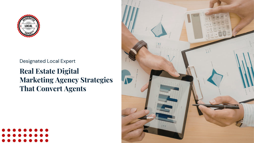 Real Estate Digital Marketing Agency Strategies That Convert Agents