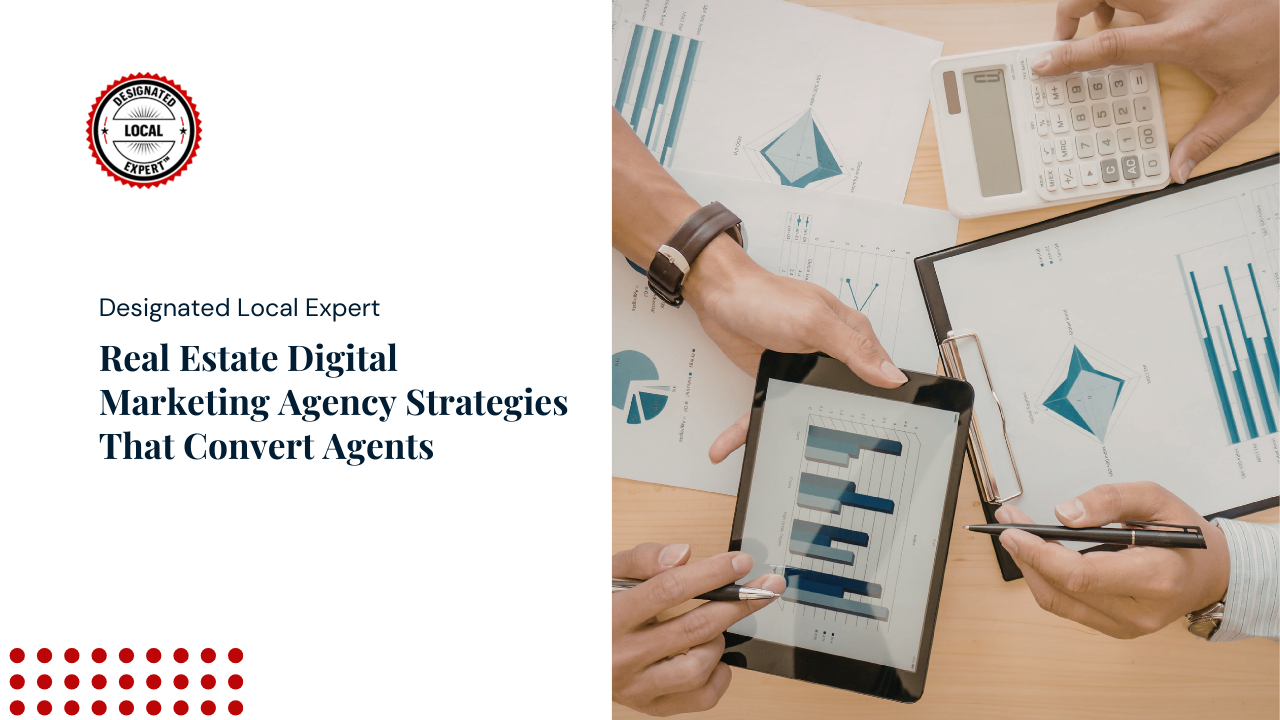 Real Estate Digital Marketing Agency Strategies That Convert Agents