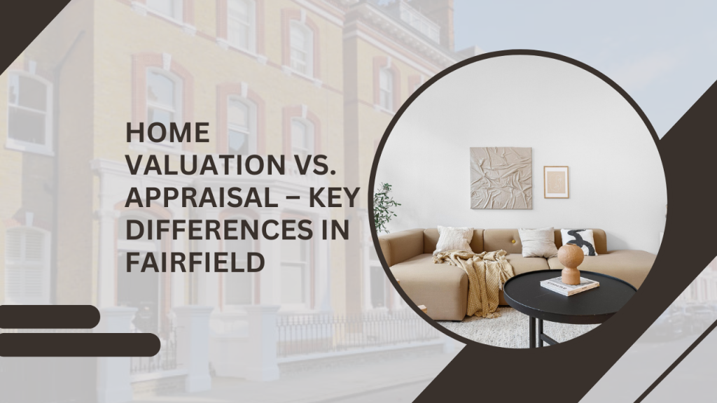 .Fairfield Home Appraisal Near Me – Choosing the Right Expert x