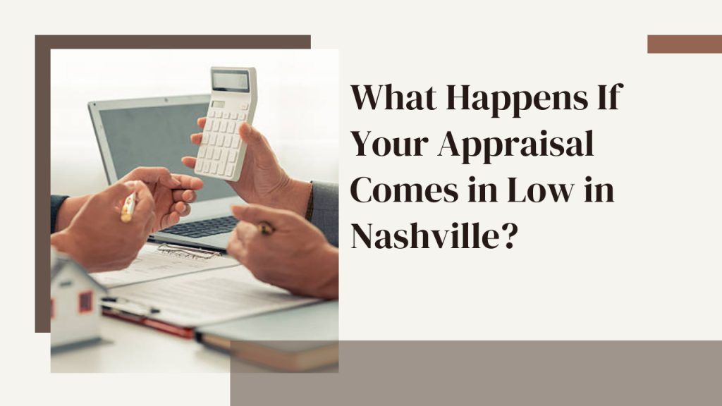 What Happens If Your Appraisal Comes in Low in Nashville?