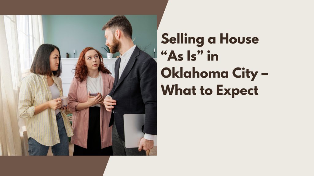 Selling a House “As Is” in Oklahoma City – What to Expect