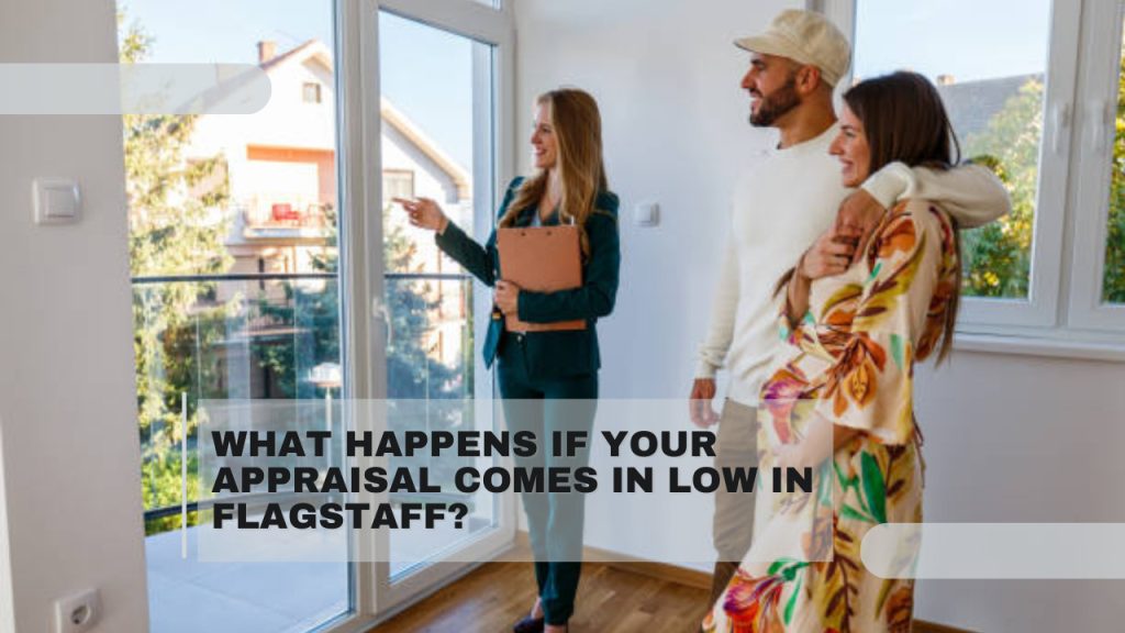 What Happens If Your Appraisal Comes in Low in Flagstaff?