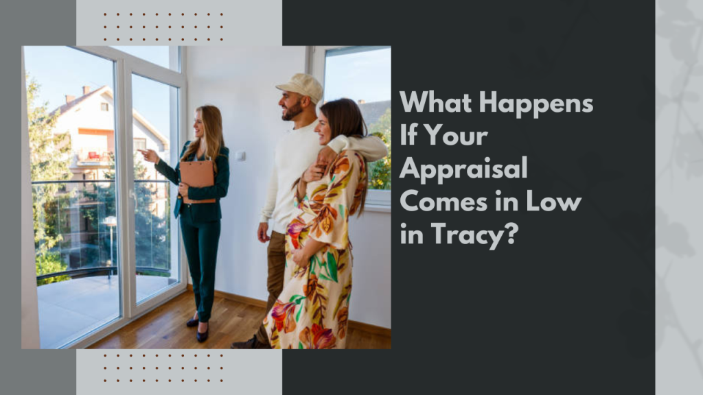 What Happens If Your Appraisal Comes in Low in Tracy?
