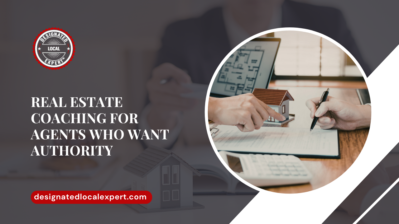 Real Estate Coaching for Agents Who Want Authority