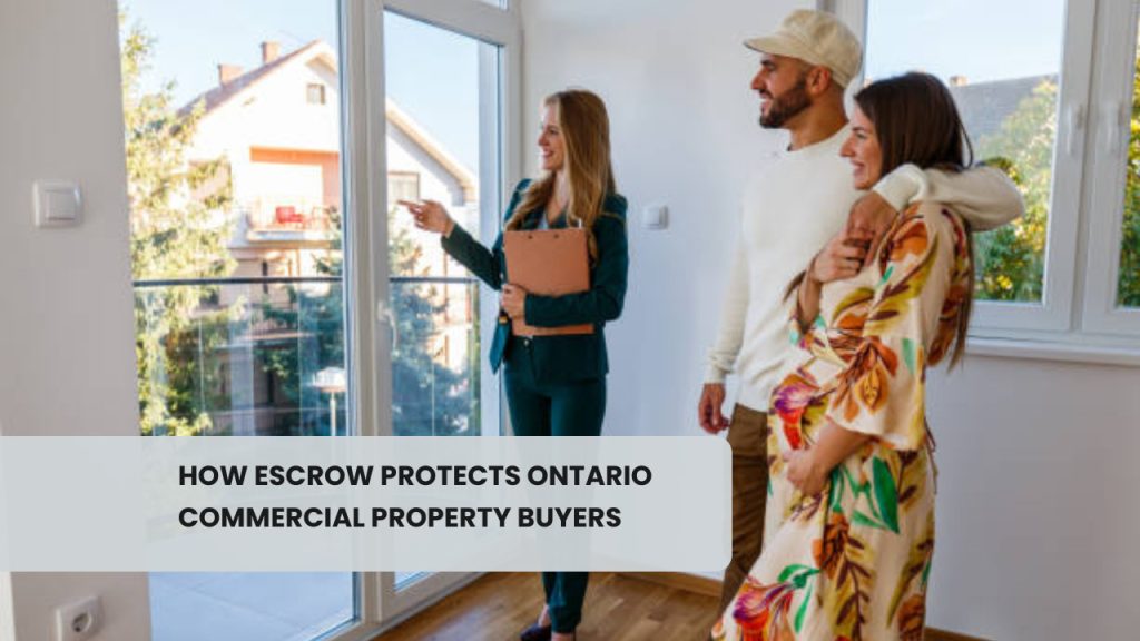 How Escrow Protects Ontario Commercial Property Buyers