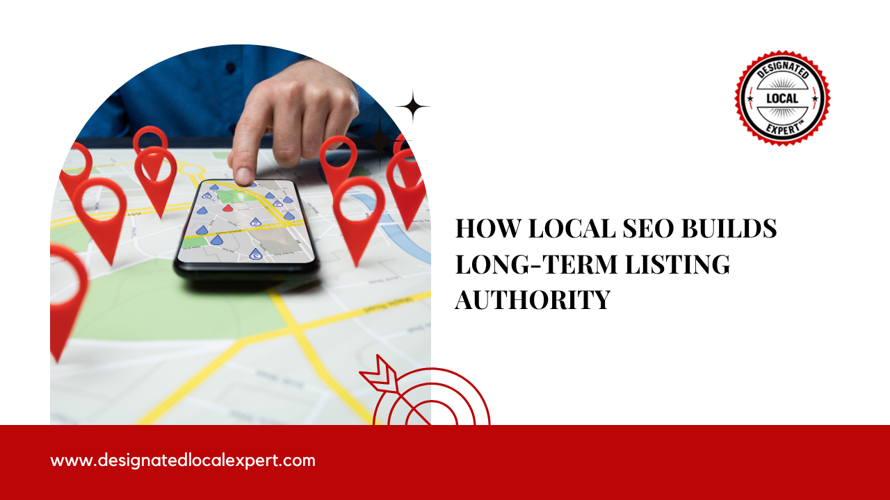 How Local SEO Builds Long-Term Listing Authority