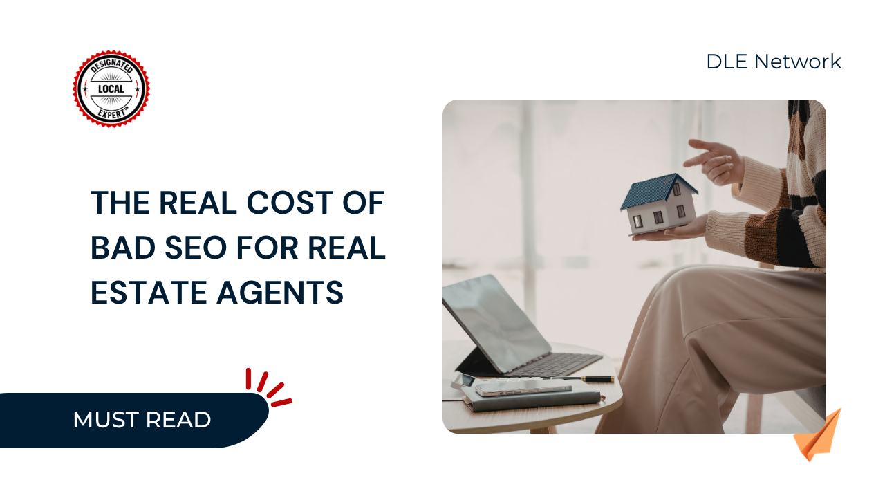 The Real Cost of Bad SEO for Real Estate Agents