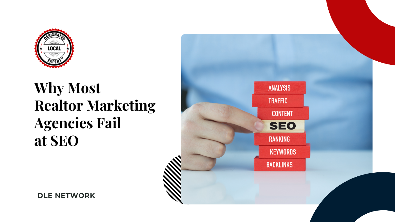 Why Most Realtor Marketing Agencies Fail at SEO