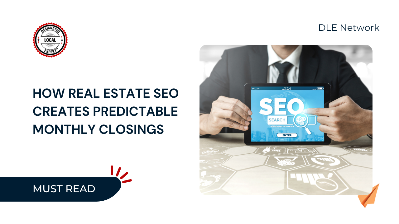How Real Estate SEO Creates Predictable Monthly Closings