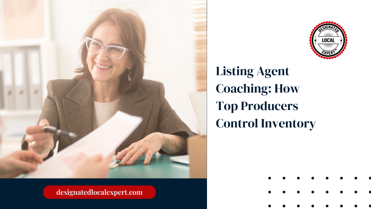 Listing Agent Coaching_ How Top Producers Control Inventory