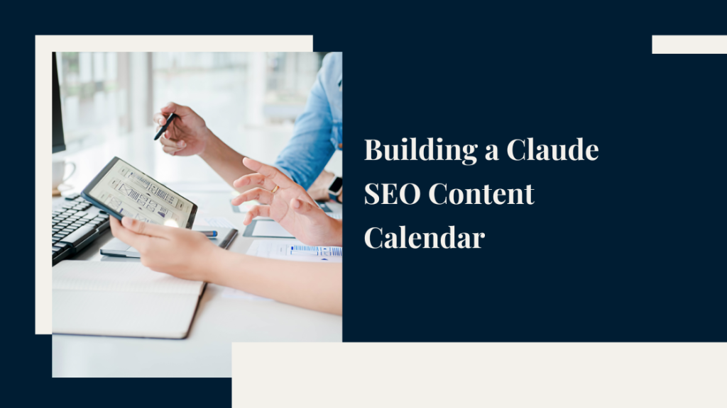 Building a Claude SEO Content Calendar in 2026