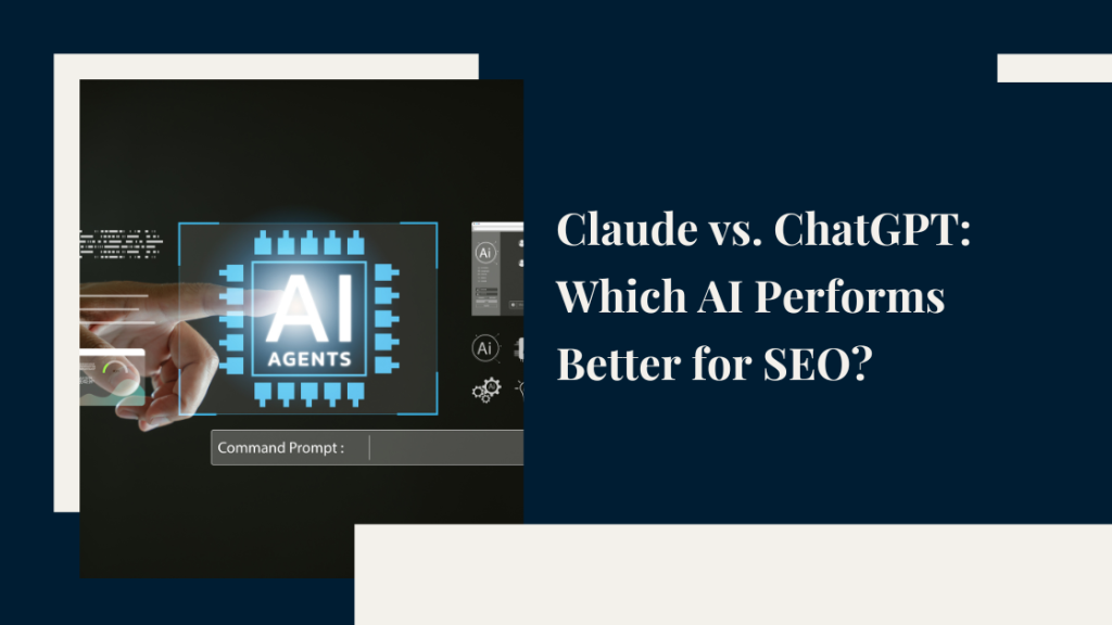 Claude vs. ChatGPT: Which AI Performs Better for SEO?