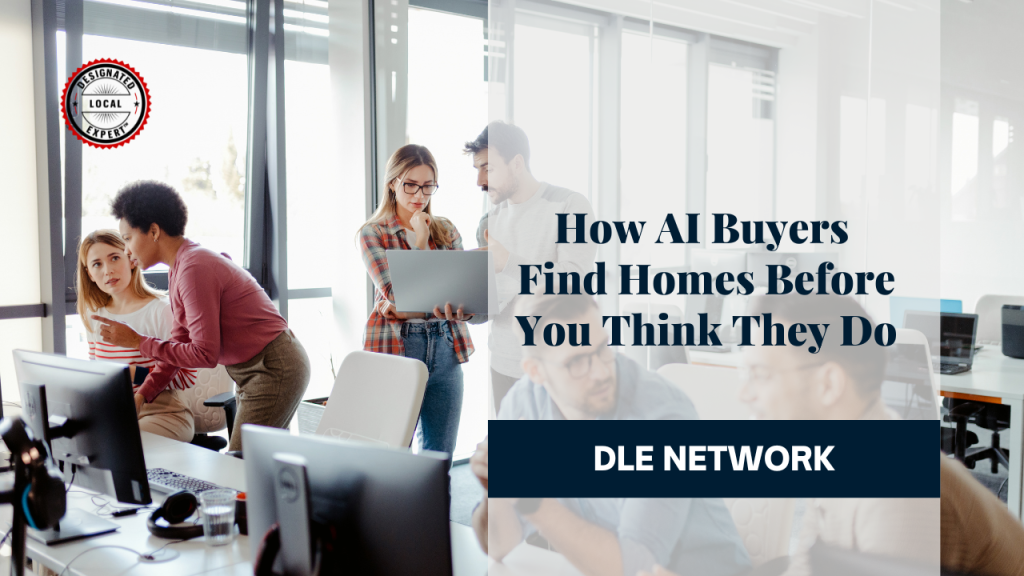 How AI Buyers Find Homes Before You Think They Do