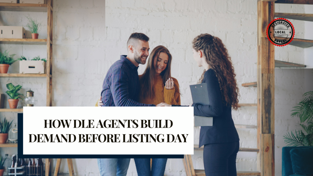 How DLE Agents Build Demand Before Listing Day