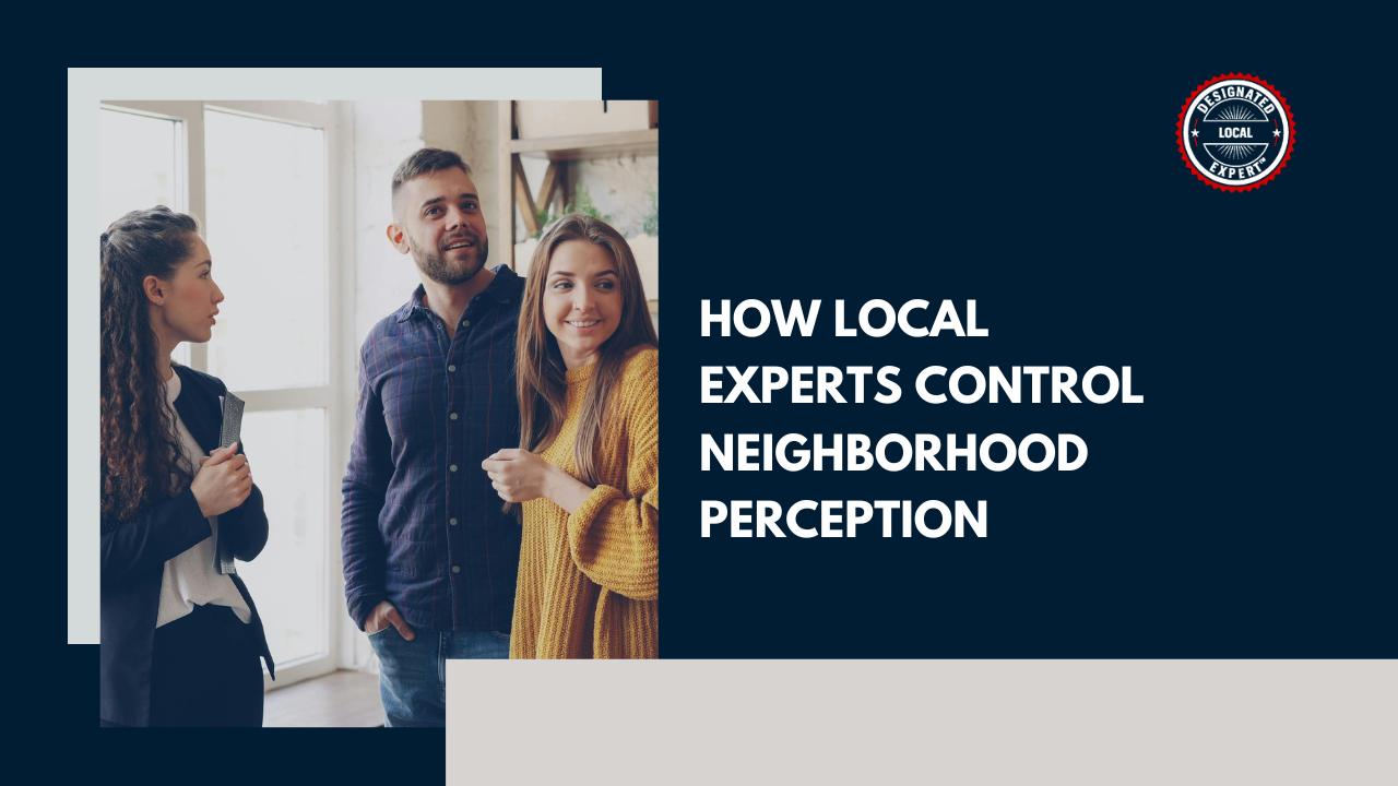How Local Experts Control Neighborhood Perception
