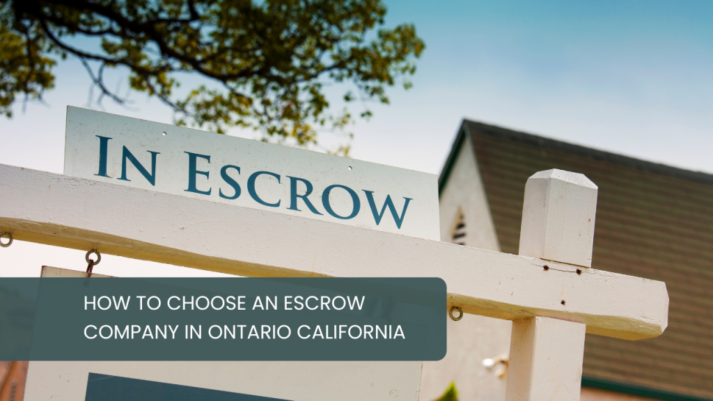 How to Choose an Escrow Company in Ontario California