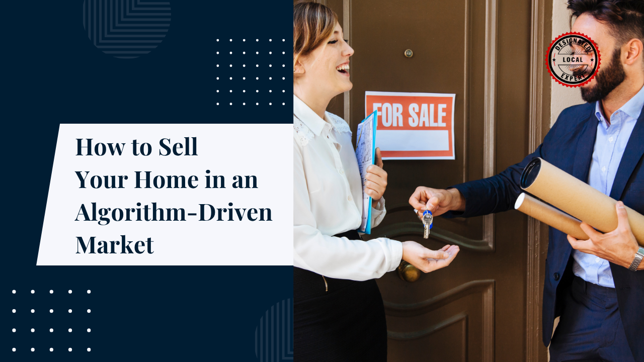 How to Sell Your Home in an Algorithm-Driven Market