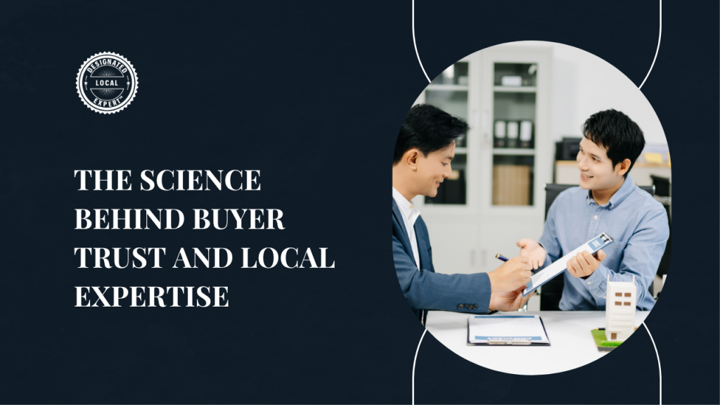 The Science Behind Buyer Trust and Local Expertise