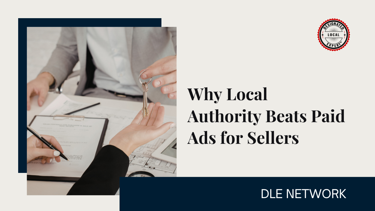 Why Local Authority Beats Paid Ads for Sellers