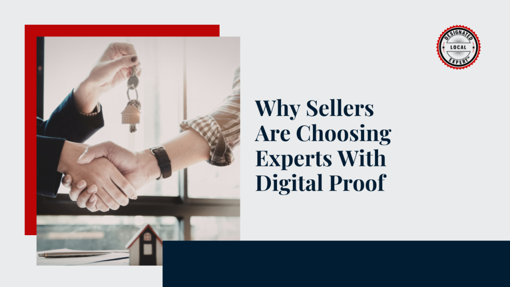Why Sellers Are Choosing Experts With Digital Proof