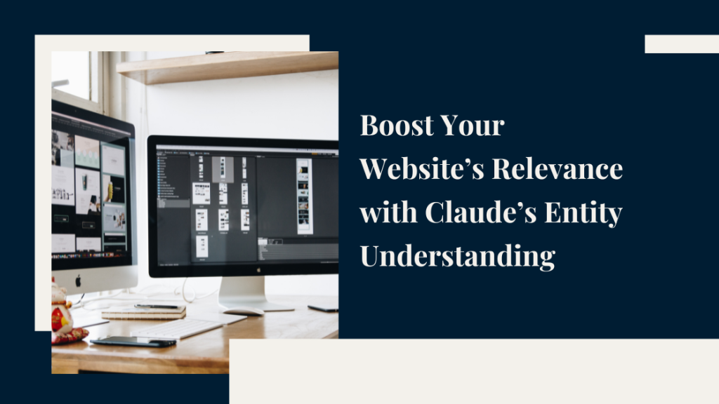 Boost Website Relevance with Claude Entity Understanding
