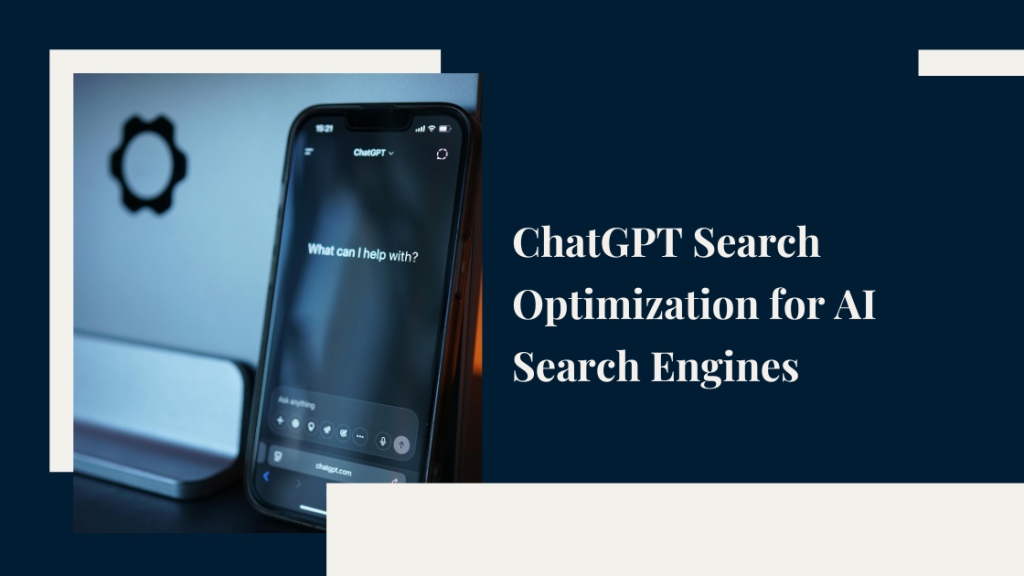 ChatGPT Search Optimization for AI Search Engines