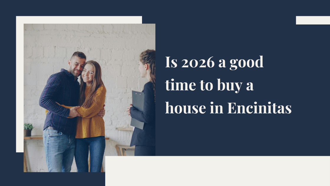 Is 2026 a good time to buy a house in Encinitas?