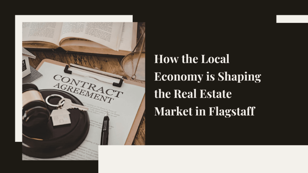 How Flagstaff’s Economy Shapes Its Real Estate Market