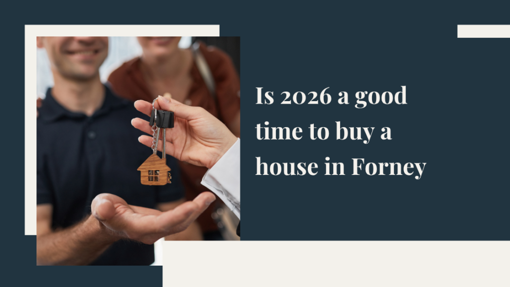 Is 2026 a good time to buy a house in Forney?