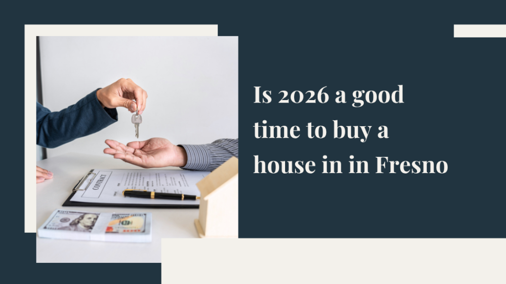 Is 2026 a good time to buy a house in Fresno?