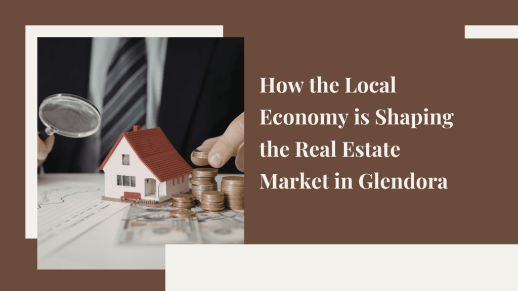 Glendora Real Estate Market and Local Economy
