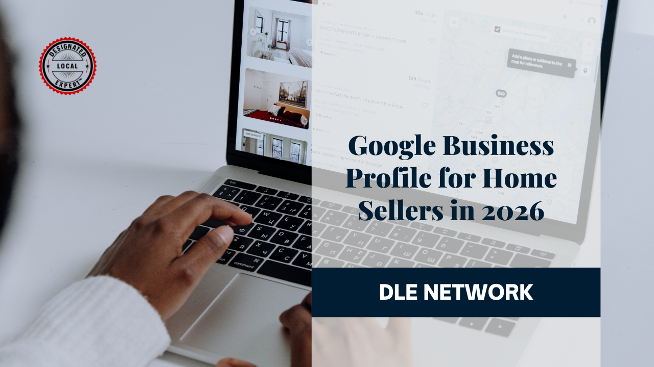 Google Business Profile for Home Sellers in 2026
