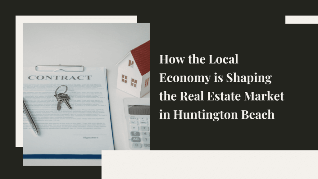 Huntington Beach Real Estate Market and Local Economy