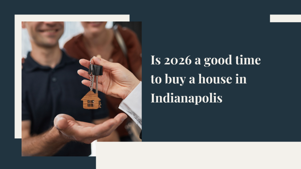 Is 2026 a good time to buy a house in Indianapolis?