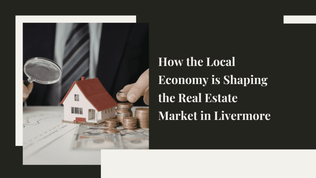 Local Economy and Real Estate Market in Livermore