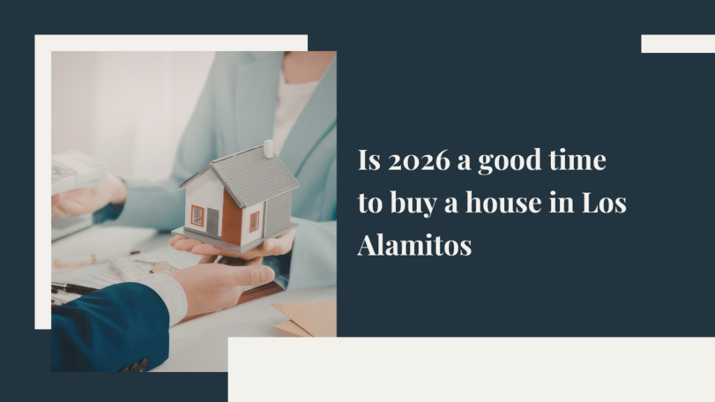 Is 2026 a good time to buy a house in Los Alamitos?