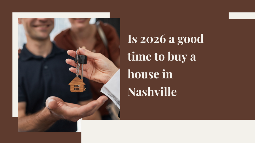Is 2026 a good time to buy a house in Nashville?