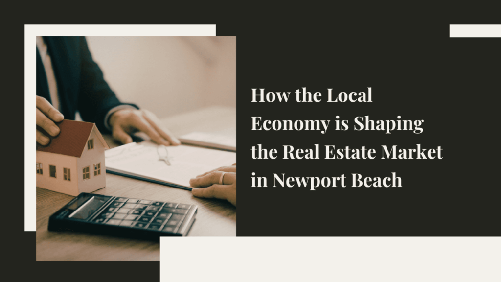 Newport Beach Real Estate Market and Local Economy