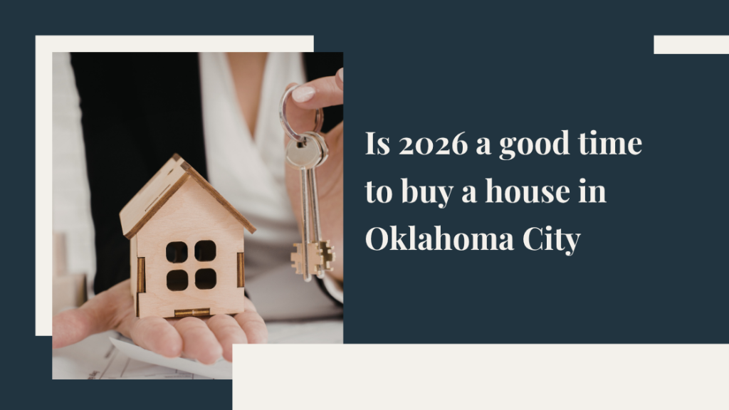 Is 2026 a good time to buy a house in Oklahoma City?