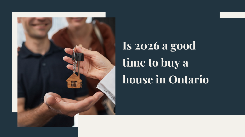 Is 2026 a good time to buy a house in Ontario?