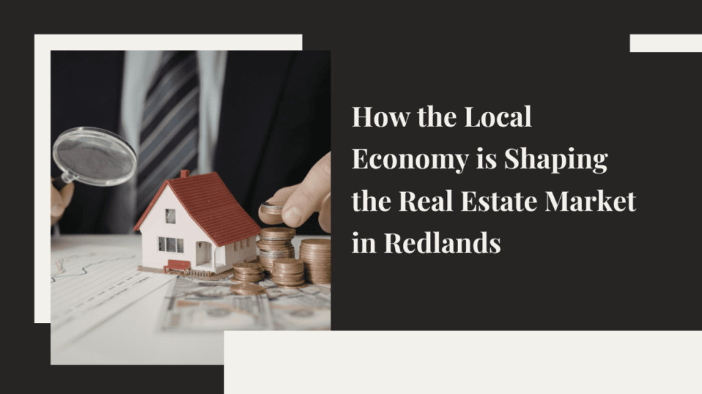 How Redlands Economy Shapes Its Real Estate Market