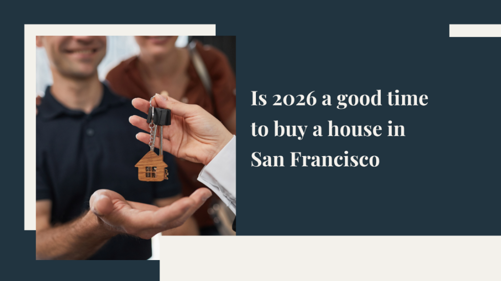 Is 2026 a good time to buy a house in San Francisco?