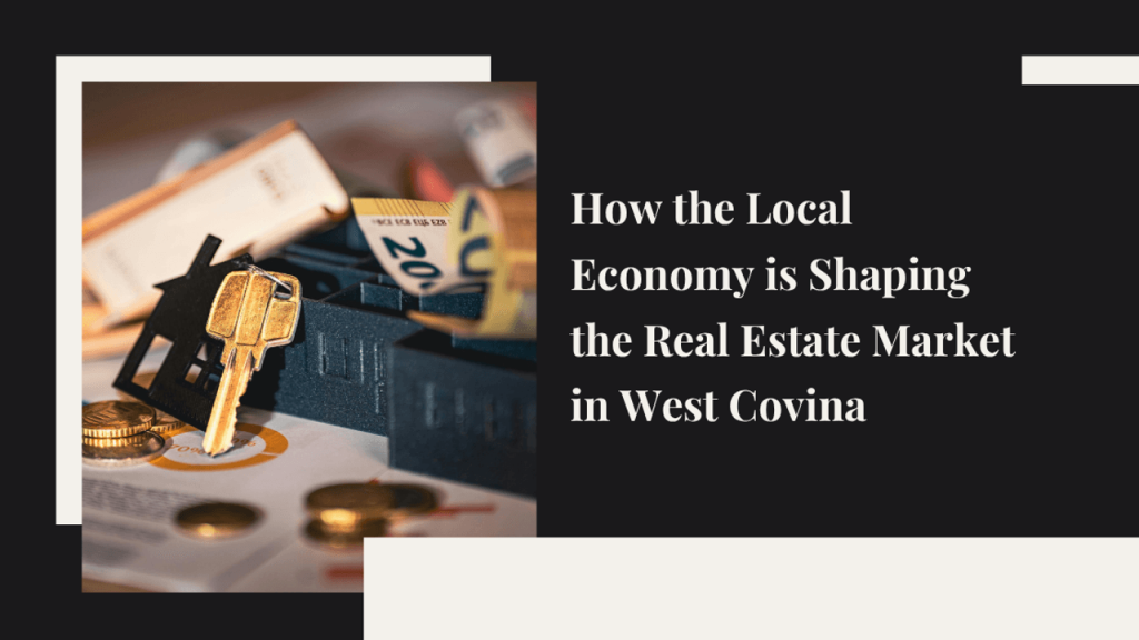 How West Covina Economy Shapes Real Estate