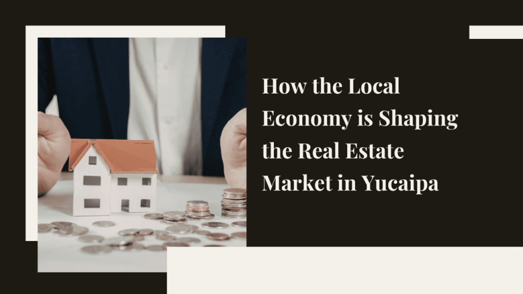 Yucaipa Real Estate Market and Local Economy