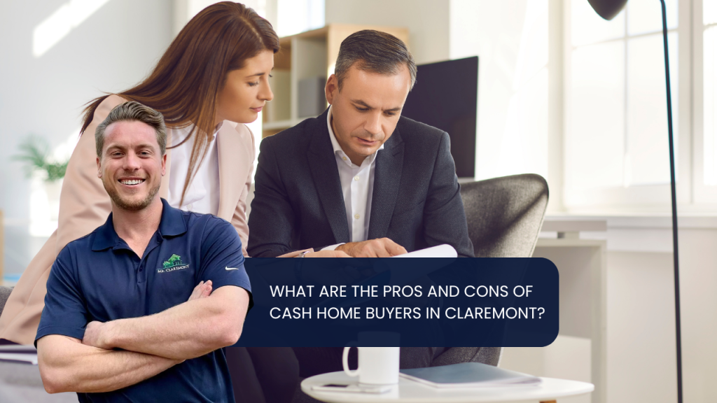 What Are the Pros and Cons of Cash Home Buyers in Claremont x