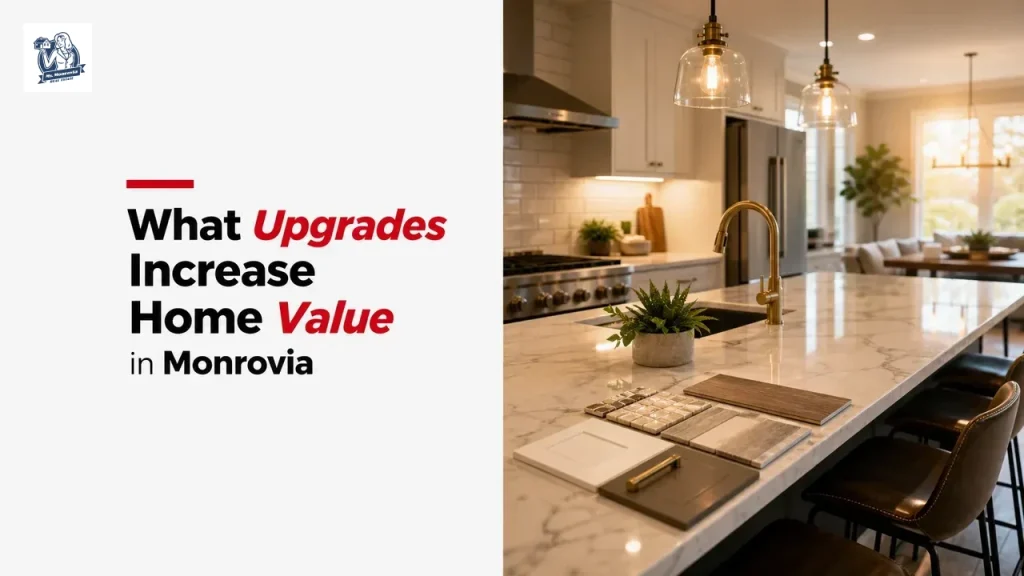 What Upgrades Increase Home Value in Monrovia