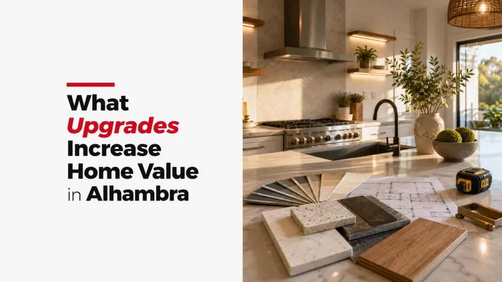 What Upgrades Increase Home Value in Alhambra