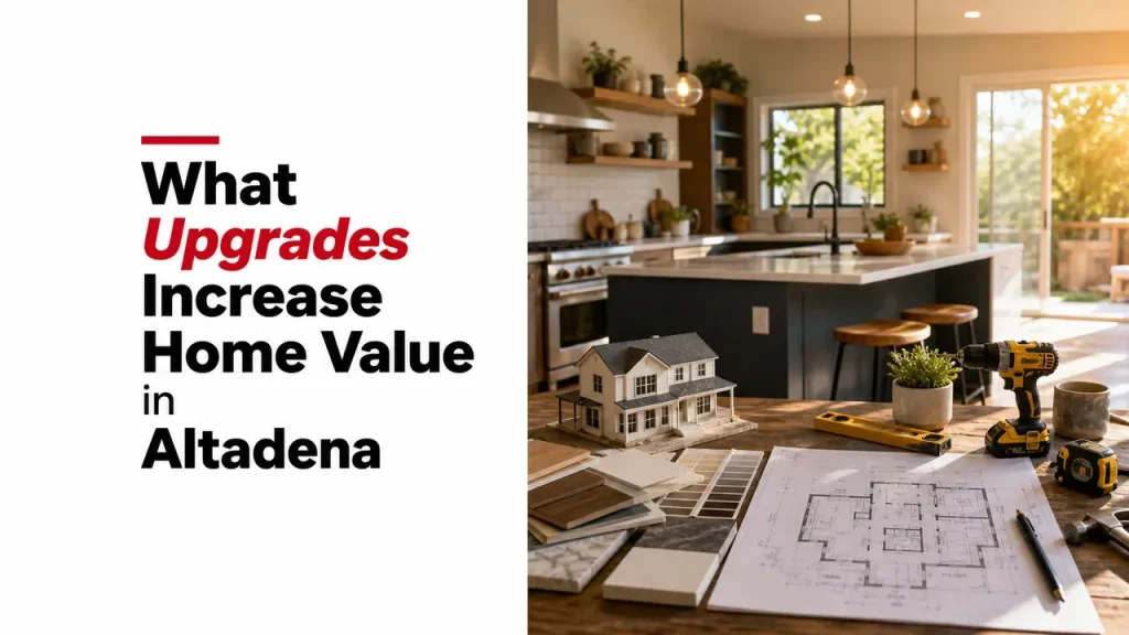 What Upgrades Increase Home Value in Altadena