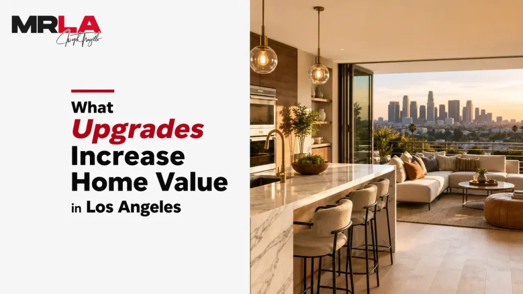 What Upgrades Increase Home Value in Los Angeles