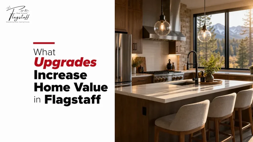 What Upgrades Increase Home Value in Flagstaff